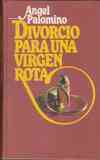 Regalo libro Divorcio para una Virgen. A. Palomino