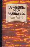 La Hoguera de las Vanidades. Tom Wolfe