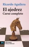 Libro "El ajedrez: curso completo" de Ricardo Aguilera