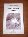 LIBRO. LOS GIRASOLES CIEGOS - ALBERTO MENDEZ