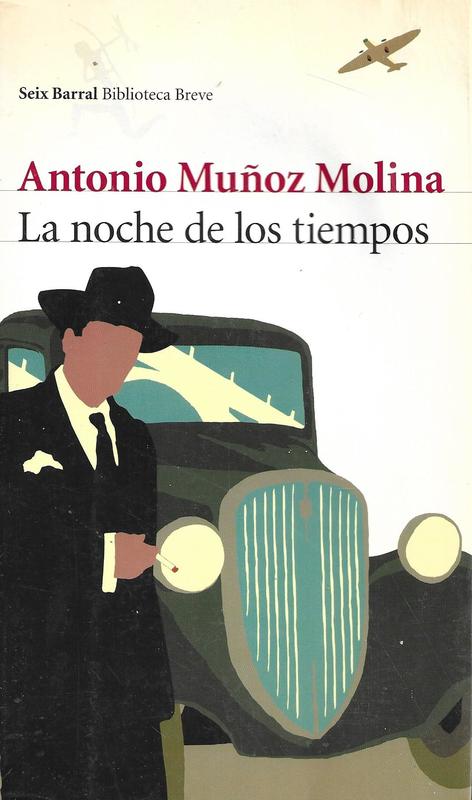 LIBRO LA NOCHE DE LOS TIEMPOS. ANTONIO MUÑOZ MOLINA