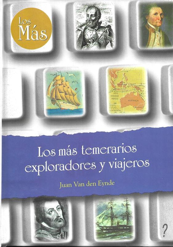 LOS MAS TEMERARIOS EXPLORADORES Y VIAJEROS