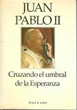 LIBRO. CRUZANDO EL UMBRAL DE LA ESPERANZA - JUAN PABLO II